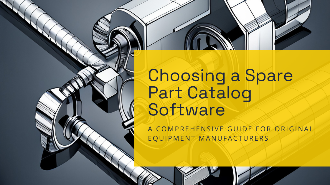 Choosing a Spare Part Catalog Software: A Guide for OEMs